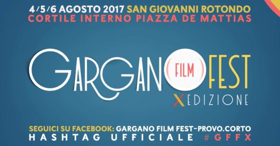 Il programma dell’ultimo giorno del Gargano FilmFest 2017- decima edizione!