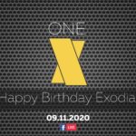 One X – Happy Birthday Exodia!