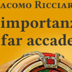 L’IMPORTANZA DI FAR ACCADERE di Giacomo Ricciardi